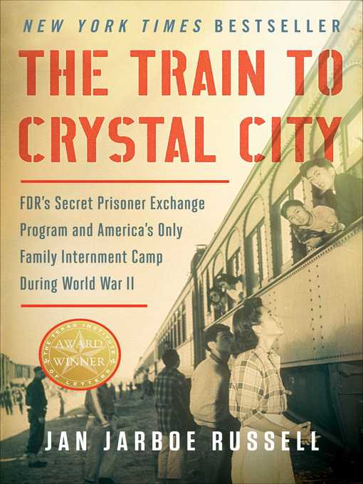 Title details for The Train to Crystal City by Jan Jarboe Russell - Available